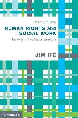 Human Rights And Social Work Towards Rightsbased Practice Paperback Jim Ife