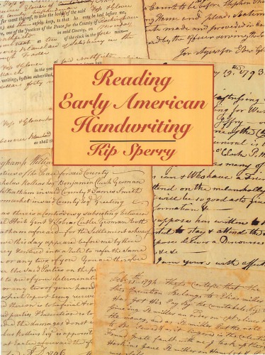 Reading Early American Handwriting First Edition Kip Sperry