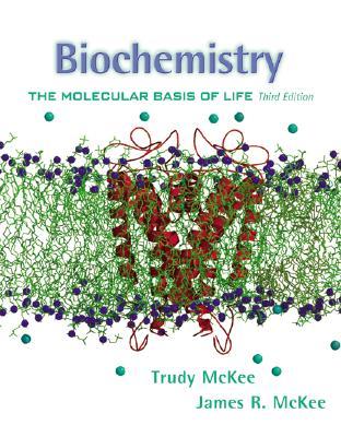Biochemistry The Molecular Basis Of Life Trudy Mckee James R Mckee