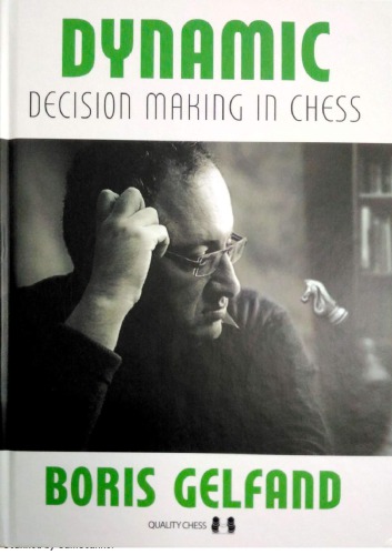 Dynamic Decision Making In Chess 1st Edition Boris Gelfand