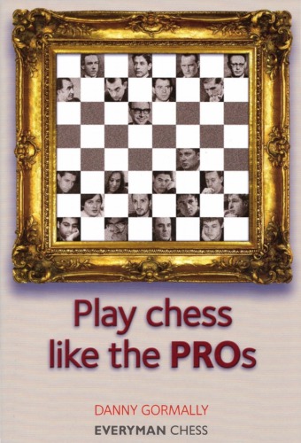 Play Chess Like The Pros Gormally Danny