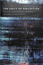 The Unity Of Perception Content Consciousness Evidence 1st Edition Schellenberg