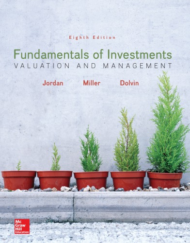 Fundamentals Of Investments Valuation And Management Bradford D Jordan Thomas W Miller Steven D Dolvin