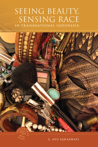 Seeing Beauty Sensing Race In Transnational Indonesia L Ayu Saraswati