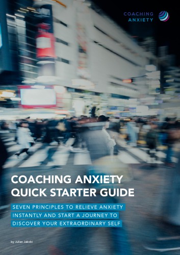 Coachinganxiety Quick Start Guide 7 Action Steps To Lose Your Anxiety And Panic Attacks Julian Jakobi