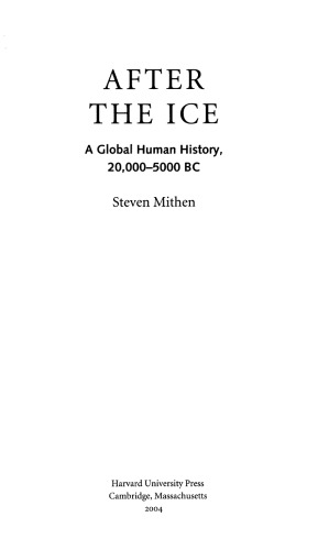 After The Ice A Global Human History 200005000 Bc Steven Mithen