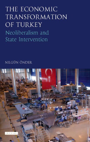 Economic Transformation Of Turkey Neoliberalism And State Intervention Nder