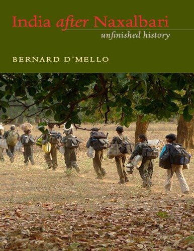 India After Naxalbari Unfinished History Bernard Dmello