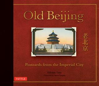 Old Beijing Postcards From The Imperial City Felicitas Titus Susan Naquin