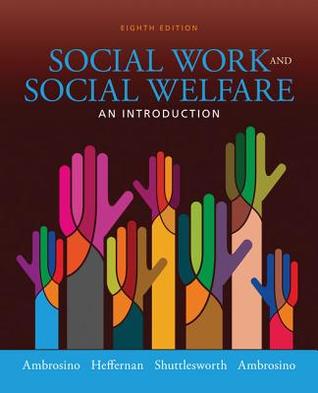Social Work And Social Welfare An Introduction Hardcover Rosalie Ambrosino Joseph Heffernan Guy Shuttlesworth Robert Ambrosino