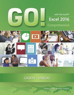 Go With Microsoft Excel 2016 Comprehensive Paperback Shelley Gaskin Alicia Vargas
