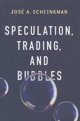 Speculation Trading And Bubbles Jos A Scheinkman Kenneth J Arrow Patrick Bolton Sanford J Grossman Joseph E Stiglitz