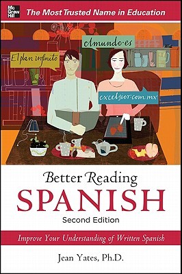Better Reading Spanish Improve Your Understanding Of Written Spanish 2nd Jean Yates