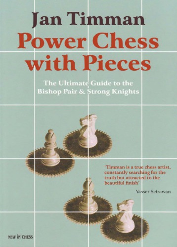 Power Chess With Pieces The Ultimate Guide To The Bishop Pair Strong Knights Timman