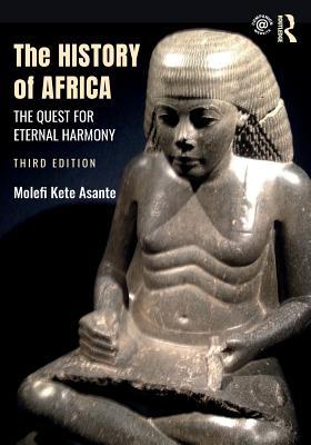 The History Of Africa The Quest For Eternal Harmony Paperback Molefi Kete Asante
