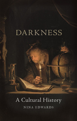 Darkness A Cultural History Hardcover Nina Edwards