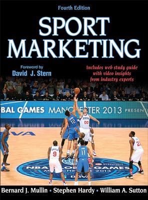 Sport Marketing 4th Bernard J Mullin Stephen Hardy William A Sutton