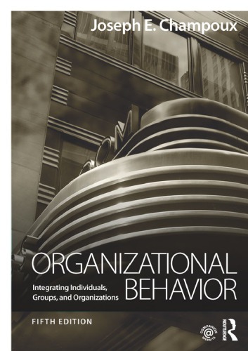 Organizational Behavior Integrating Individuals Groups And Organizations Paperback Joseph E Champoux