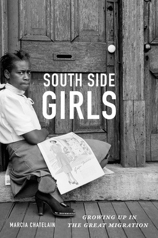 South Side Girls Growing Up In The Great Migration Paperback Marcia Chatelain
