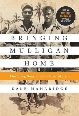 Bringing Mulligan Home The Long Search For A Lost Marine Dale Maharidge