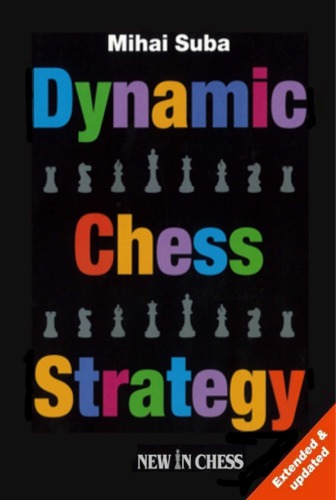 Dynamic Chess Strategy Paperback Mihai Suba