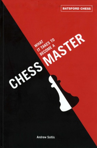 What It Takes To Become A Chess Master Chess Strategies That Get Results Paperback Andrew Soltis