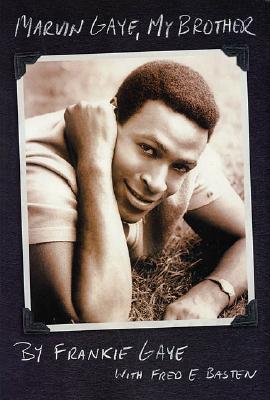 Marvin Gaye My Brother Hardcover Frankie Gaye Fred E Basten
