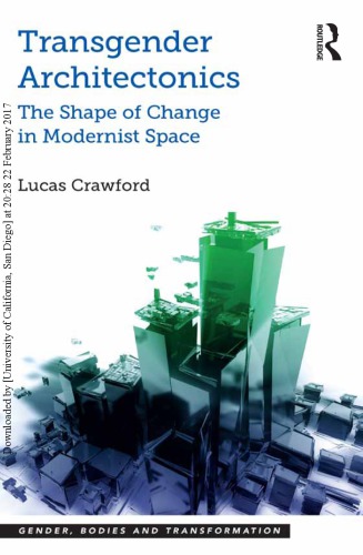 Transgender Architectonics The Shape Of Change In Modernist Space Hardcover Lucas Crawford