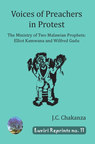Voices Of Preachers In Protest The Ministry Of Two Malawian Prophets Elliot Kamwana And Wilfred Gudu Paperback Joseph Chaphadzika Chakanza