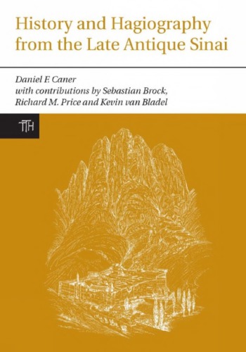 History And Hagiography From The Late Antique Sinai Daniel F Caner