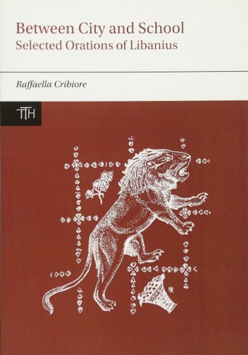 Between City And School Selected Orations Of Libanius Libanius