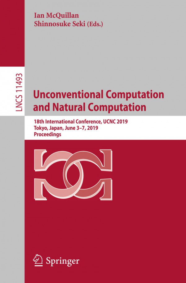 18th International Conference Ucnc 2019 Tokyo Japan June 37 2019 Proceedings Unconventional Computation And Natural Computation Ian Mcquillan