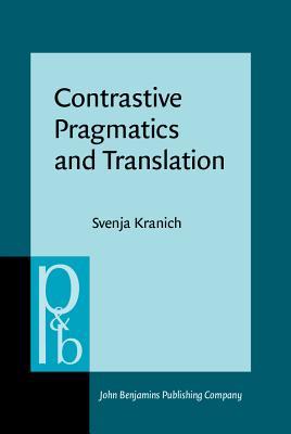 Contrastive Pragmatics And Translation Evaluation Epistemic Modality And Communicative Styles In English And German Svenja Kranich