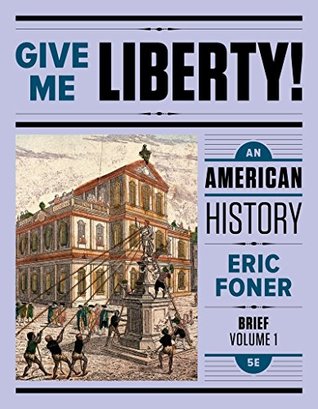 Give Me Liberty An American History Brief Edition 5th Eric Foner