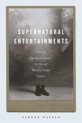 Supernatural Entertainments Hardcover Simone Natale