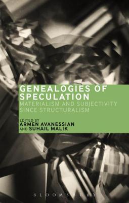 Genealogies Of Speculation Materialism And Subjectivity Since Structuralism Ebook Armen Avanessian