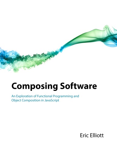 Composing Software 20190224 Eric Elliott