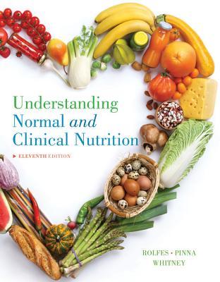 Understanding Normal And Clinical Nutrition Hardcover Sharon Rady Rolfes Kathryn Pinna Ellie Whitney