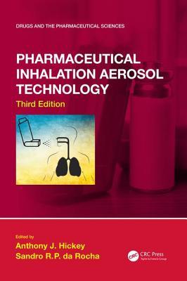 Pharmaceutical Inhalation Aerosol Technology 3rd Anthony J Hickey Sandro R P Da Rocha