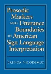 Prosodic Markers And Utterance Boundaries In American Sign Language Interpretation Brenda Nicodemus