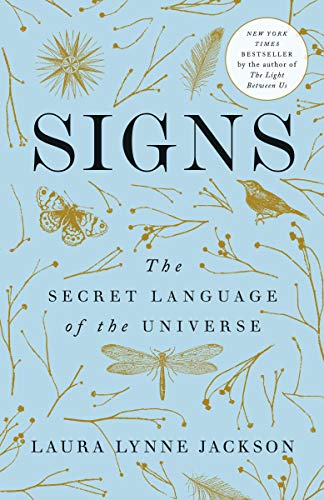 Signs The Secret Language Of The Universe 1st Edition Laura Lynne Jackson