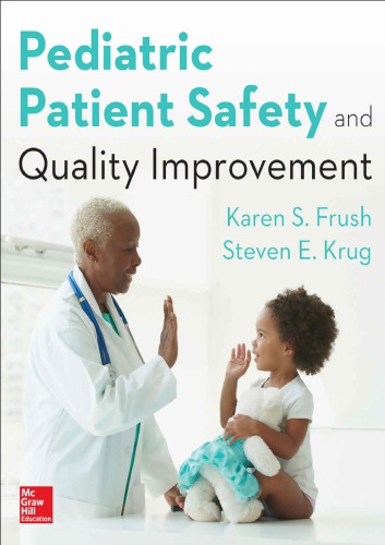 Pediatric Patient Safety And Quality Improvement Paperback Karen Frush Steven E Krug