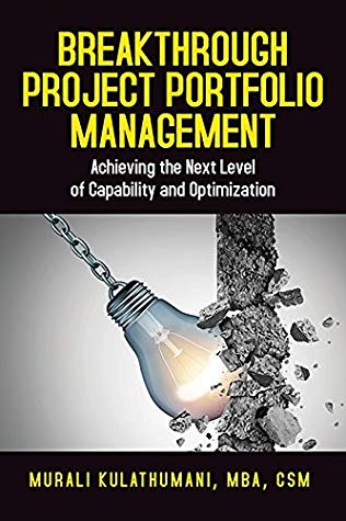 Breakthrough Project Portfolio Management Achieving The Next Level Of Capability And Optimization Hardcover Murali Kulathumani