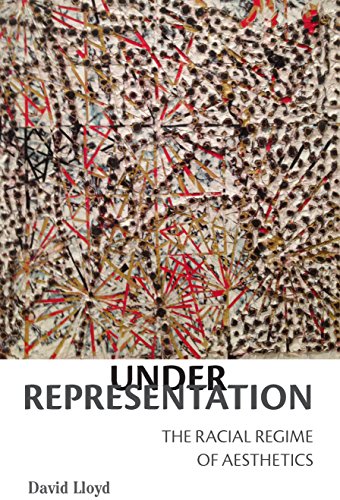 Under Representation The Racial Regime Of Aesthetics David Lloyd
