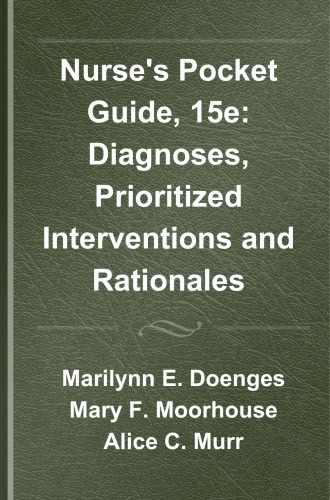 Nurses Pocket Guide 15e Diagnoses Prioritized Interventions And Rationales Doenges