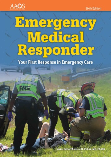 Emergency Medical Responder Your First Response In Emergency Care 6th American Academy Of Orthopaedic Surgeons Aaos David Schottke