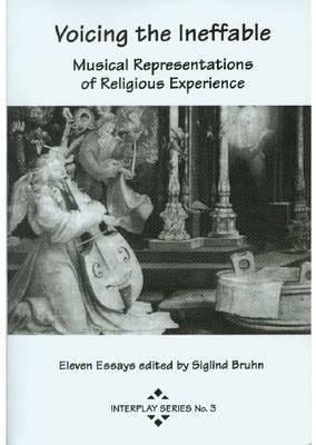 Voicing The Ineffable Musical Representation Of Religious Experience Paperback Siglind Bruhn