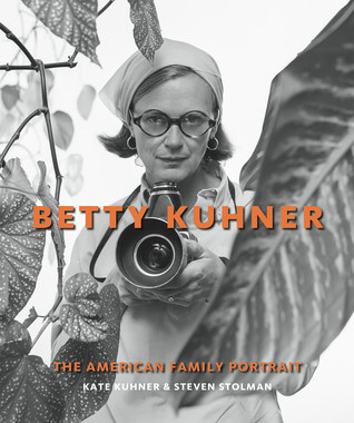 Betty Kuhner The American Family Portrait Kate Kuhner Steven Stolman