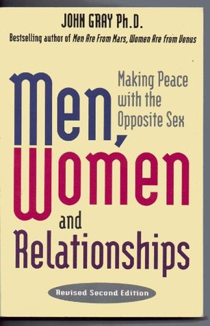 Men Women And Relationships Making Peace With The Opposite Sex Paperback John Gray