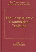 The Early Islamic Grammatical Tradition Ramzi Baalbaki